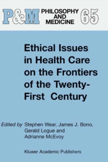 Image for Ethical issues in health care on the frontiers of the twenty-first century