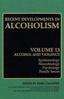 Image for Recent Developments in Alcoholism: Volume 13: Alcohol and Violence - Epidemiology, Neurobiology, Psychology, Family Issues