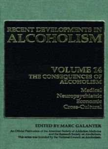 Image for Recent Developments in Alcoholism: Volume 14: The Consequences of Alcoholism - Medical, Neuropsychiatric, Economic, Cross-Cultural
