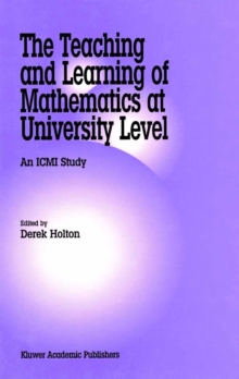 Image for The teaching and learning of mathematics at university level: an ICMI study