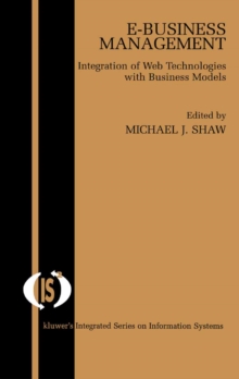 Image for E-business management: integration of Web technologies with business models