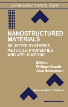 Image for Nanostructured materials: selected synthesis methods, properties and applications