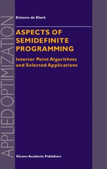 Image for Aspects of semidefinite programming: interior point algorithms and selected applications