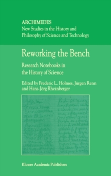 Image for Reworking the bench: research notebooks in the history of science