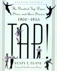 Image for Tap!  : the greatest tap dance stars and their stories, 1900-1955