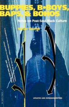 Image for Buppies, b-boys, baps & bohos  : notes on post-soul black culture