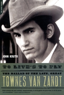 To Live’s to Fly: The Ballad of the Late, Great Townes Van Zandt