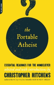 Image for The portable atheist: essential readings for the nonbeliever