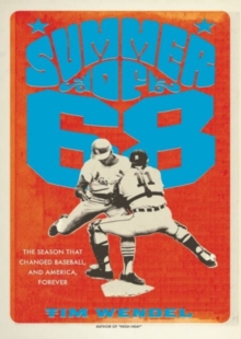 Image for Summer of '68: The Season That Changed Baseball--and America--Forever
