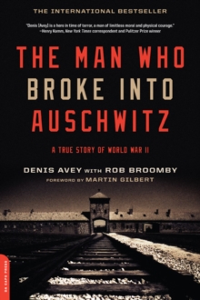 Image for The Man Who Broke Into Auschwitz