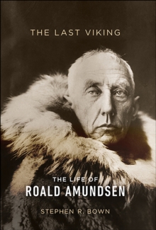 Image for Last Viking: The Life of Roald Amundsen
