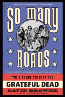 Image for So many roads: the life and times of the Grateful Dead