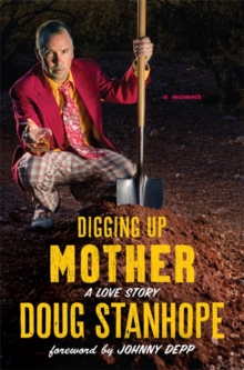 Image for Digging Up Mother : A Love Story
