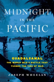 Midnight in the Pacific: Guadalcanal–The World War II Battle That Turned the Tide of War