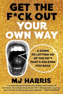 Image for Get The F*ck Out Your Own Way