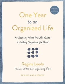 One Year to an Organized Life: A Week-by-Week Mindful Guide to Getting Organized for Good