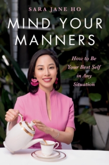 Image for Mind Your Manners : How to Be Your Best Self in Any Situation
