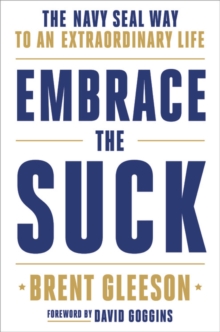 Image for Embrace the Suck : The Navy SEAL Way to an Extraordinary Life