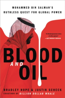 Image for Blood and Oil : Mohammed bin Salman's Ruthless Quest for Global Power
