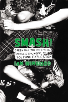 Image for Smash!  : Green Day, The Offspring, Bad Religion, NOFX, and the '90s punk explosion