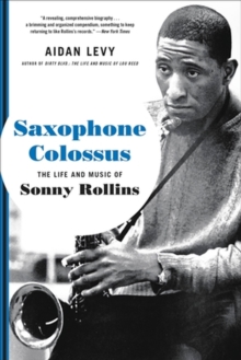 Image for Saxophone colossus  : the life and music of Sonny Rollins
