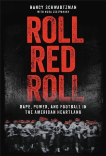 Roll Red Roll: Rape, Power, and Football in the American Heartland