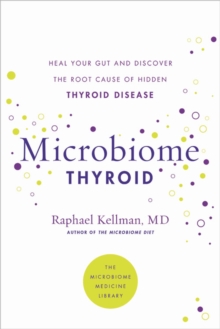 Microbiome Thyroid: Restore Your Gut and Heal Your Hidden Thyroid Disease