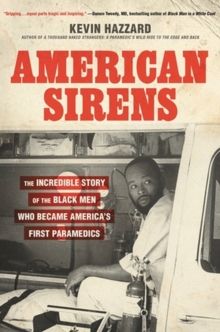 Image for American sirens  : the incredible story of the Black men who became America's first paramedics