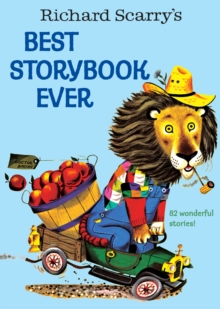 Richard Scarry’s Best Storybook Ever