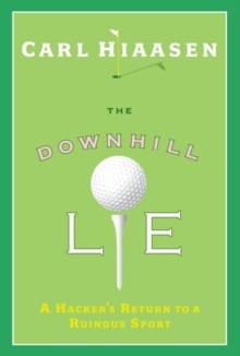 Image for The downhill lie: a hacker's return to a ruinous sport
