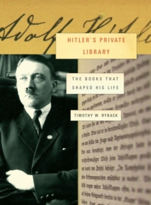 Image for Hitler's private library: the books that shaped his life