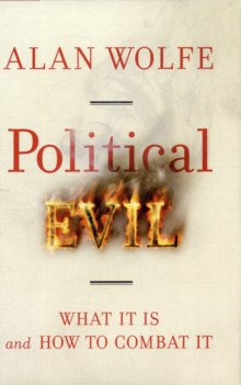 Image for Political evil  : what it is and how to combat it