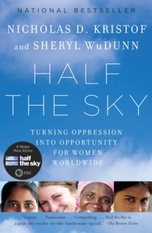 Image for Half the sky: turning oppression into opportunity for women worldwide