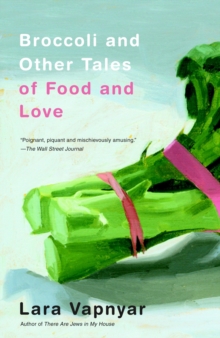 Image for Broccoli and Other Tales of Food and Love