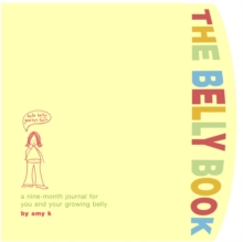 Image for The Belly Book : A Nine-Month Journal for You and Your Growing Belly