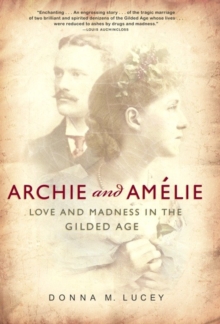 Image for Archie and Amelie: love and madness in the Gilded Age