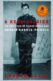 Image for Keen Soldier: The Execution of Second World War Private Harold Pringle