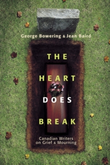 Image for Heart Does Break: Canadian Writers on Grief and Mourning