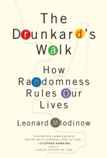 Image for The drunkard's walk: how randomness rules our lives