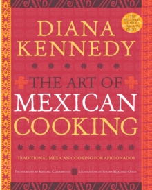 Image for The art of Mexican cooking  : traditional Mexican cooking for aficionados