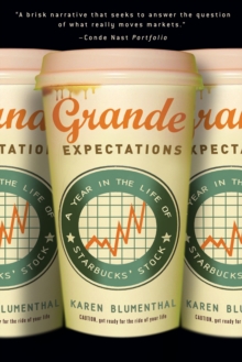Image for Grande expectations: how understanding Starbucks demystifies the stock market - and how it can make you a better investor