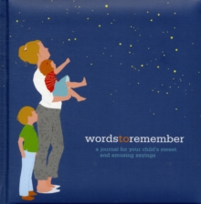 Image for Words to Remember : A Journal for Your Child's Sweet and Amusing Sayings