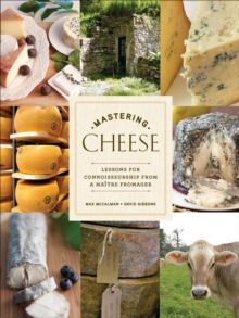 Mastering Cheese: Lessons for Connoisseurship from a Maitre Fromager