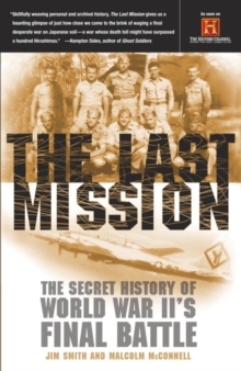 Image for Last Mission: The Secret History of World War II's Final Battle