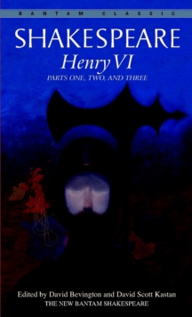 Image for Henry VI: Parts One, Two, and Three