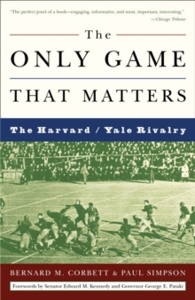 Image for The only game that matters: the Harvard/Yale rivalry