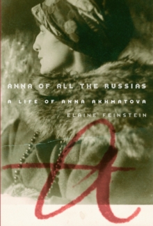 Image for Anna of all the Russias: the life Anna Akhmatova