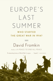 Image for Europe's last summer: why the world went to war in 1914