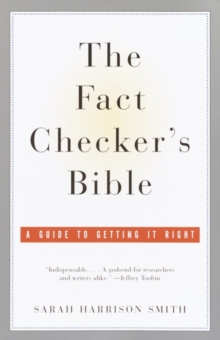 Image for Fact Checker's Bible: A Guide to Getting It Right