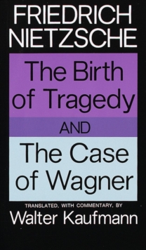 Image for Birth of Tragedy and The Case of Wagner